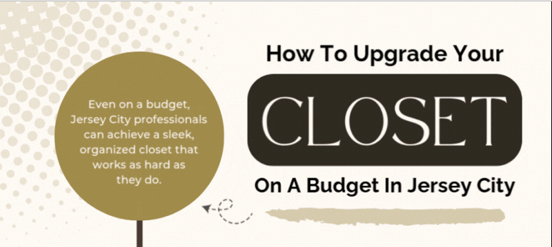 How to Upgrade Your Closet on a Budget in Jersey City